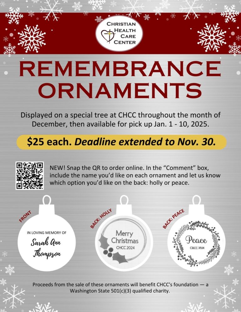 Remembrance ornament order form. Displayed on a special tree at CHCC throughout the month of December, then available for pick up Jan. 1 - 10, 2025. Choose holly or peace design. Call 360-354-4434 before Nov. 30 to order.